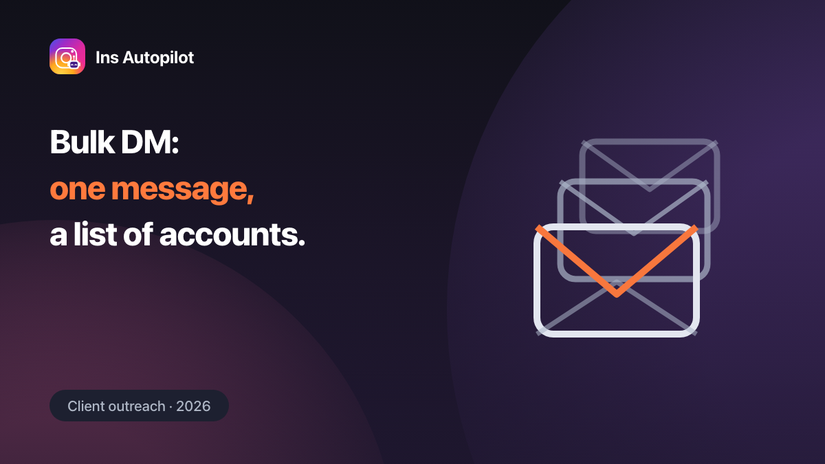 Instagram bulk DM — three stacked envelopes standing for one message sent down a list of accounts