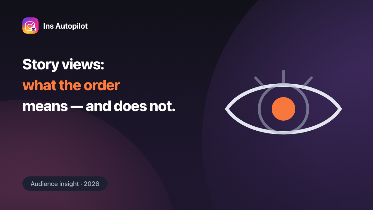 Instagram story views — what the viewer order means and what it does not
